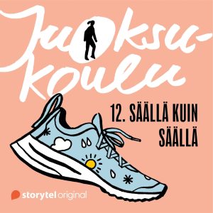 Juoksukoulu: 12. Säällä kuin säällä