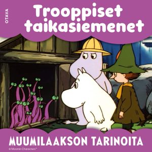 Muumi - Trooppiset taikasiemenet