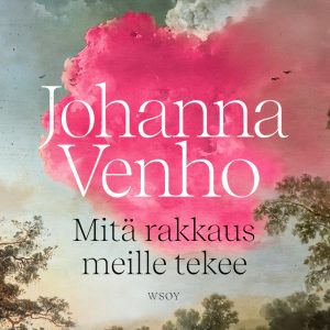 Mitä rakkaus meille tekee