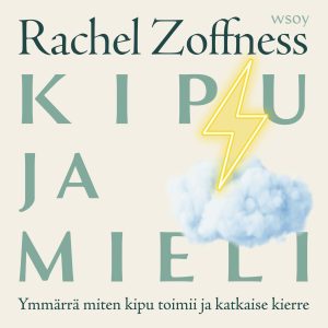 Kipu ja mieli – Ymmärrä miten kipu toimii ja katkaise kierre