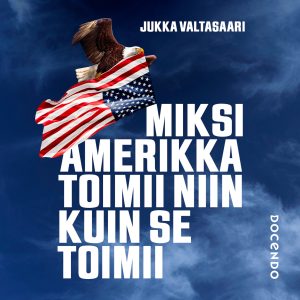 Miksi Amerikka toimii niin kuin se toimii