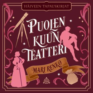Häiveen tapauskirjat: Puolen kuun teatteri