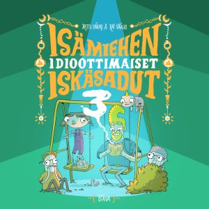 Isämiehen idioottimaiset iskäsadut 3