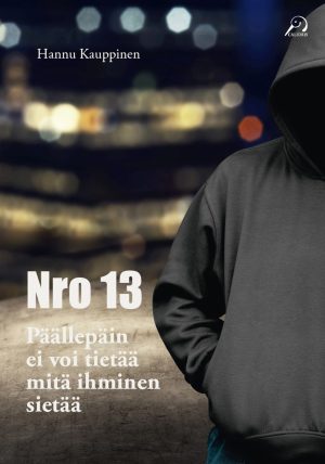 Nro 13 : päällepäin ei voi tietää mitä ihminen sietää