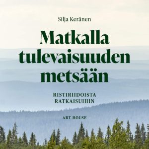 Matkalla tulevaisuuden metsään