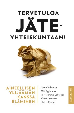 Tervetuloa jäteyhteiskuntaan!