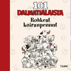 Disney. 101 dalmatialaista. Rohkeat koiranpennut