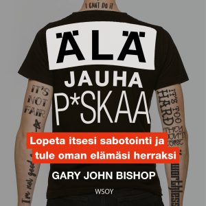 Älä jauha p*skaa