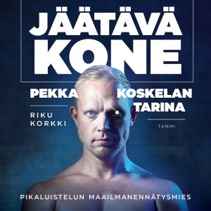 Jäätävä kone - Pekka Koskelan tarina