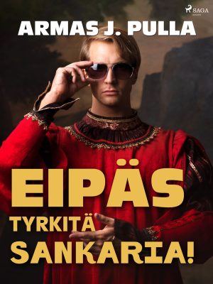 Eipäs tyrkitä sankaria!