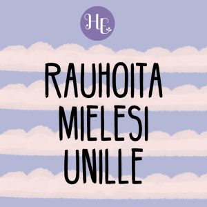 Rauhoita mielesi unille