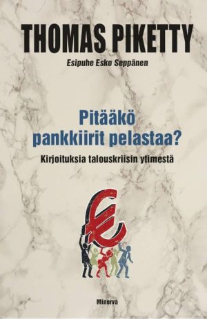Pitääkö pankkiirit pelastaa?