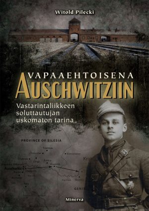 Vapaaehtoisena Auschwitziin