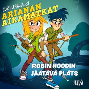 Arianan aikamatkat - Robin Hoodin jäätävä pläts