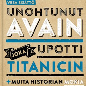 Unohtunut avain joka upotti Titanicin ja muita historian mokia