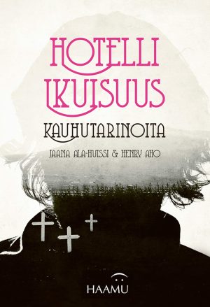 Hotelli Ikuisuus - Kauhutarinoita