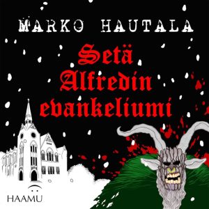 Setä Alfredin evankeliumi – Jouluinen kauhutarina