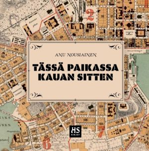 Tässä paikassa kauan sitten