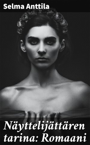 Näyttelijättären tarina: Romaani