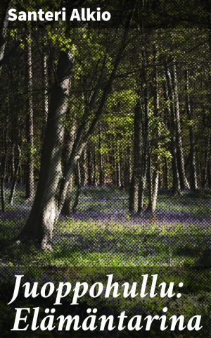 Juoppohullu: Elämäntarina