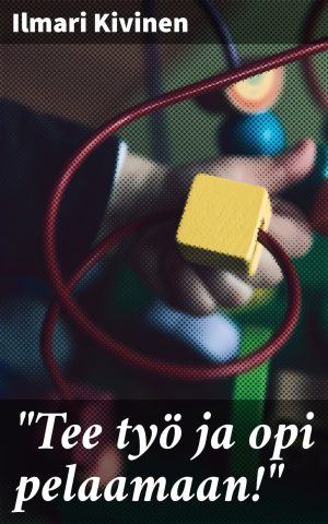 Tee työ ja opi pelaamaan!