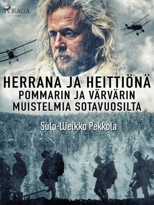 Herrana ja heittiönä. Pommarin ja värvärin muistelmia sotavuosilta