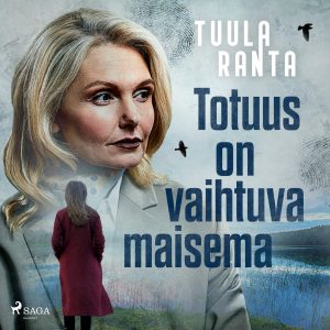Totuus on vaihtuva maisema