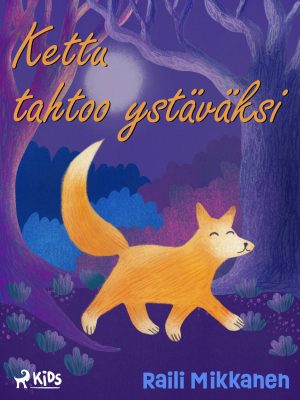 Kettu tahtoo ystäväksi