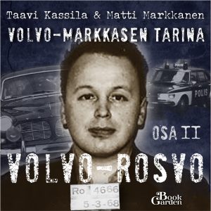 Volvo-rosvo – Volvo Markkasen tarina, osa 2