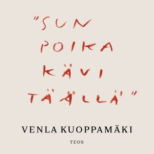 Sun poika kävi täällä