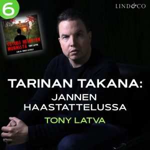 Tarinan takana:  Jannen haastattelussa Tony Latva