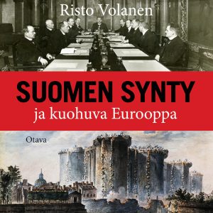 Suomen synty ja kuohuva Eurooppa