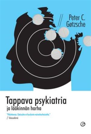 Tappava psykiatria ja lääkinnän harha