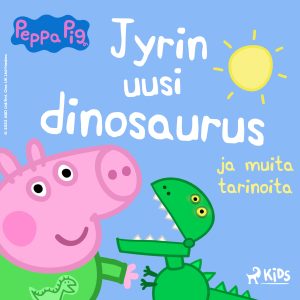 Pipsa Possu – Jyrin uusi dinosaurus ja muita tarinoita