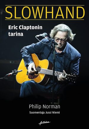 Slowhand - Eric Claptonin tarina