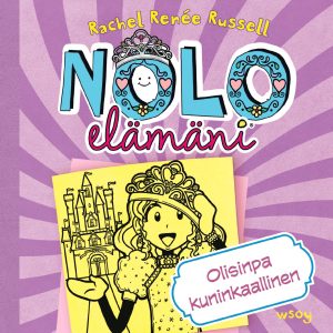 Nolo elämäni: Olisinpa kuninkaallinen
