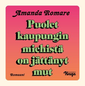 Puolet kaupungin miehistä on jättänyt mut