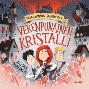Waaralinnan salaisuudet 2. Verenpunainen kristalli