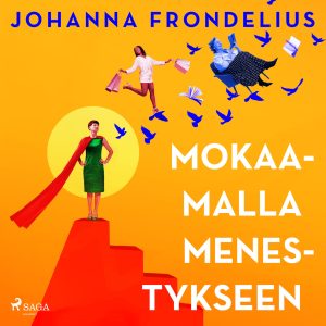 Mokaamalla menestykseen