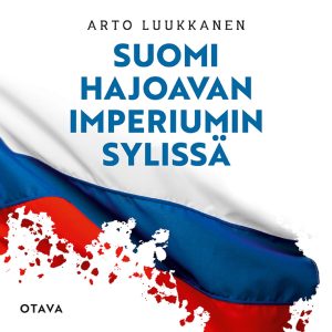 Suomi hajoavan imperiumin sylissä