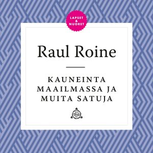 Kauneinta maailmassa ja muita satuja