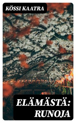 Elämästä: Runoja